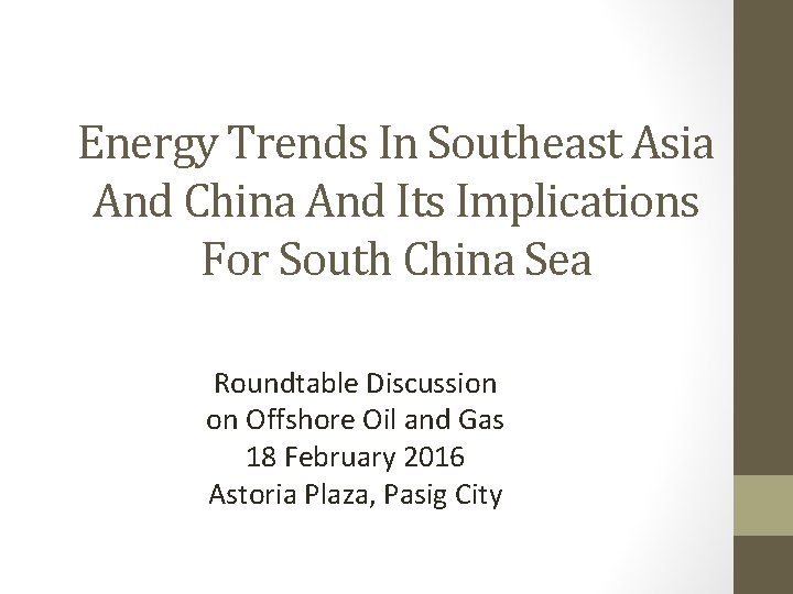 Energy Trends In Southeast Asia And China And Its Implications For South China Sea