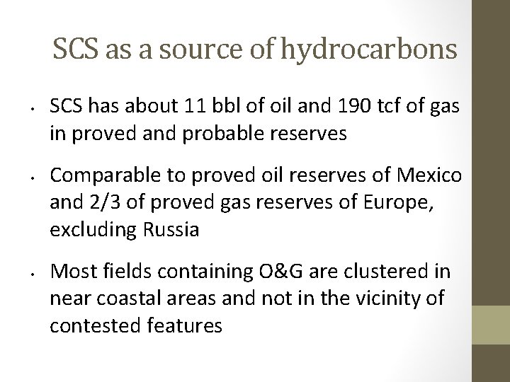SCS as a source of hydrocarbons • • • SCS has about 11 bbl