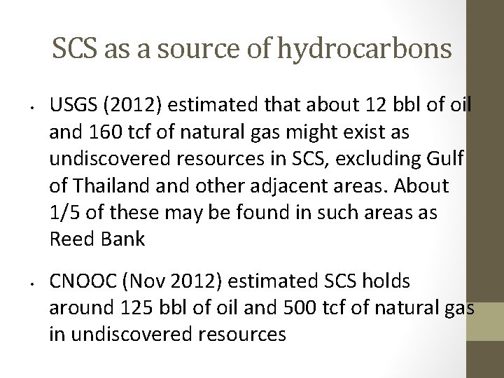 SCS as a source of hydrocarbons • • USGS (2012) estimated that about 12