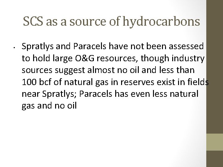 SCS as a source of hydrocarbons • Spratlys and Paracels have not been assessed