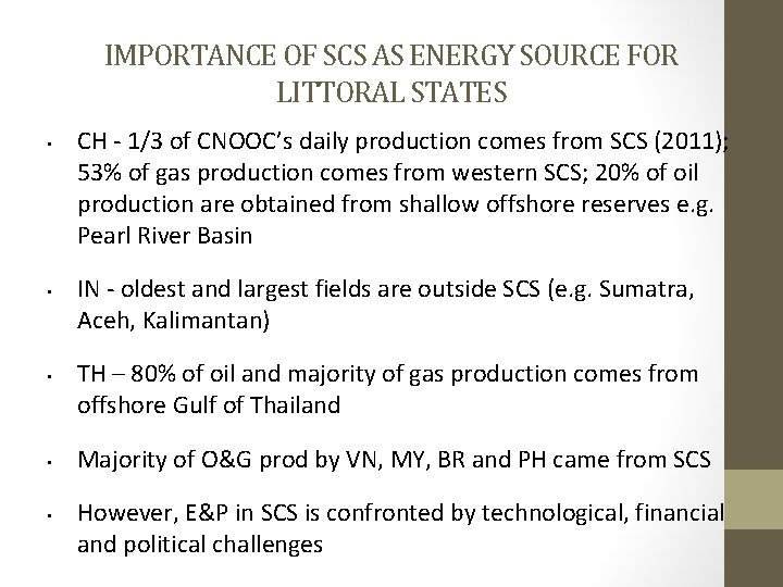 IMPORTANCE OF SCS AS ENERGY SOURCE FOR LITTORAL STATES • • • CH -
