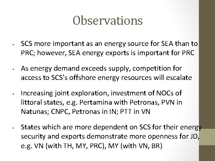 Observations • • SCS more important as an energy source for SEA than to