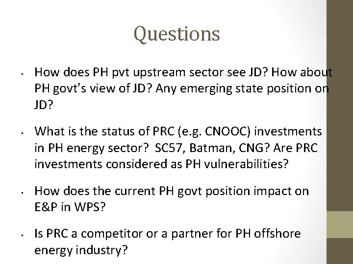 Questions • • How does PH pvt upstream sector see JD? How about PH