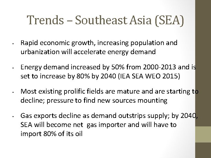Trends – Southeast Asia (SEA) • • Rapid economic growth, increasing population and urbanization