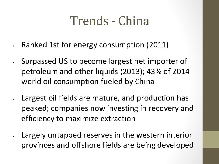 Trends - China • • Ranked 1 st for energy consumption (2011) Surpassed US