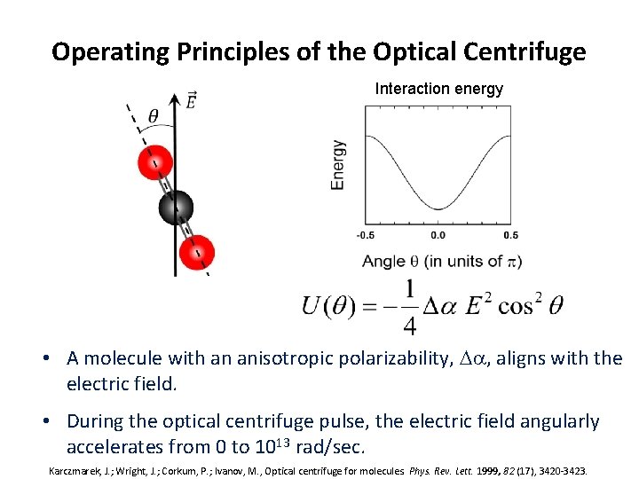 Operating Principles of the Optical Centrifuge Interaction energy • A molecule with an anisotropic