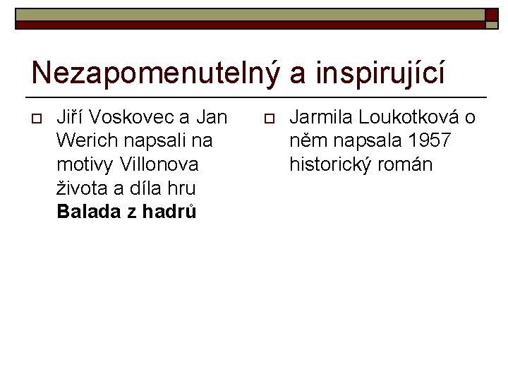 Nezapomenutelný a inspirující o Jiří Voskovec a Jan Werich napsali na motivy Villonova života