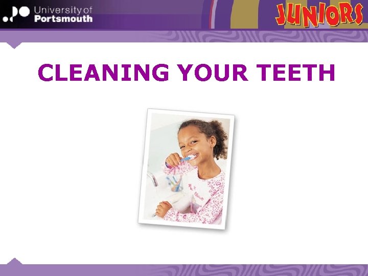 CLEANING YOUR TEETH 