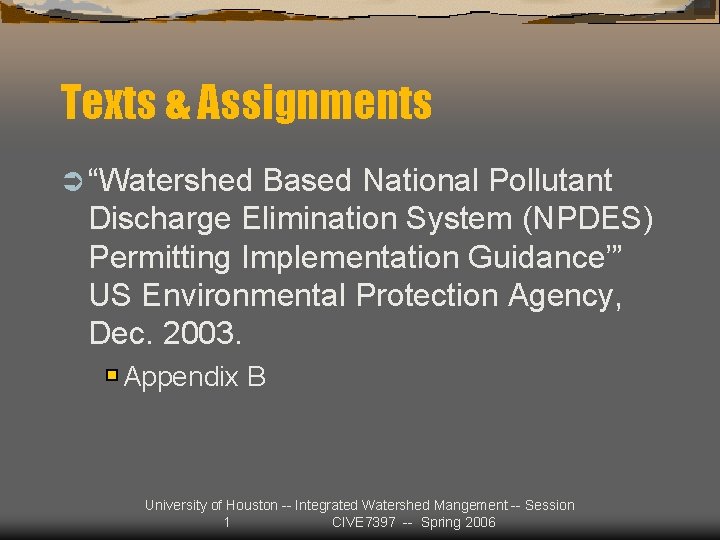 Texts & Assignments Ü “Watershed Based National Pollutant Discharge Elimination System (NPDES) Permitting Implementation