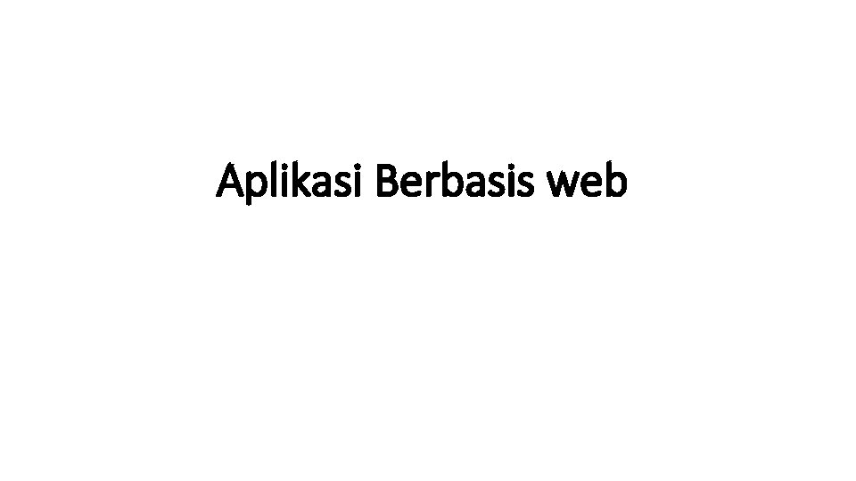 Aplikasi Berbasis web 