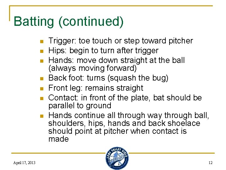 Batting (continued) n n n n April 17, 2013 Trigger: toe touch or step