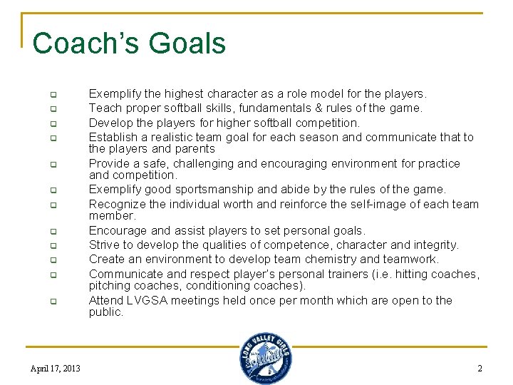 Coach’s Goals q q q April 17, 2013 Exemplify the highest character as a