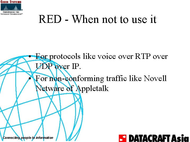 RED - When not to use it • For protocols like voice over RTP