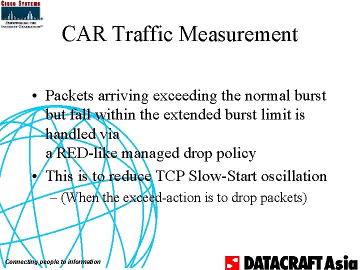 CAR Traffic Measurement • Packets arriving exceeding the normal burst but fall within the