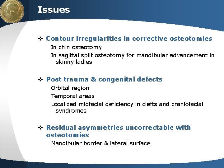 LOGO Issues v Contour irregularities in corrective osteotomies In chin osteotomy In sagittal split LOGO Issues v Contour irregularities in corrective osteotomies In chin osteotomy In sagittal split