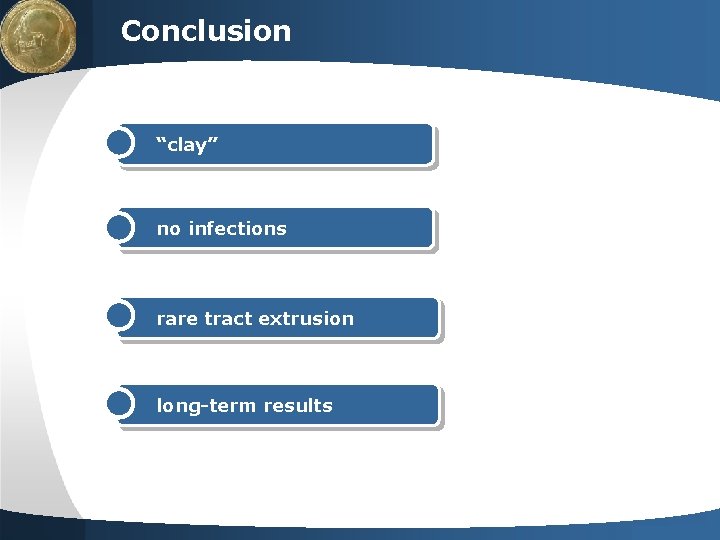 LOGO Conclusion “clay” no infections rare tract extrusion long-term results Your site here LOGO Conclusion “clay” no infections rare tract extrusion long-term results Your site here
