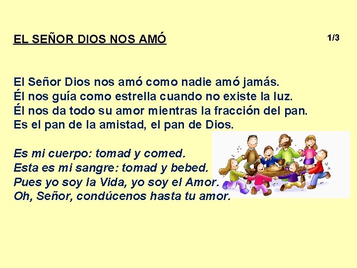 EL SEÑOR DIOS NOS AMÓ El Señor Dios nos amó como nadie amó jamás.