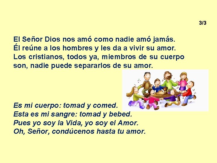 3/3 El Señor Dios nos amó como nadie amó jamás. Él reúne a los