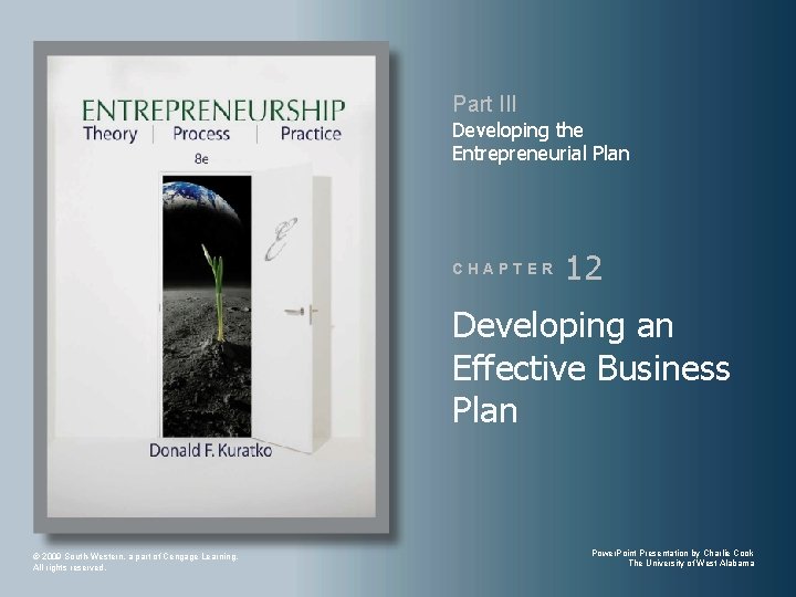 Part III Developing the Entrepreneurial Plan CHAPTER 12 Developing an Effective Business Plan ©