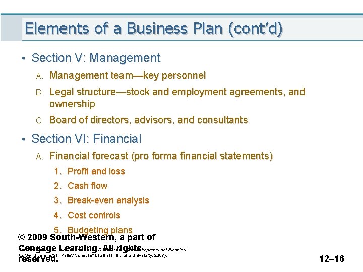 Elements of a Business Plan (cont’d) • Section V: Management A. Management team—key personnel