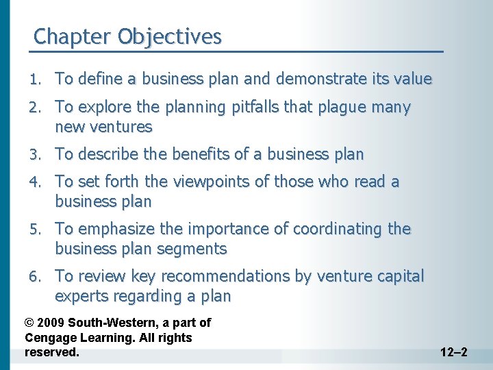 Chapter Objectives 1. To define a business plan and demonstrate its value 2. To