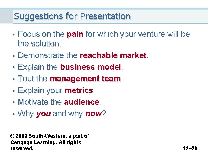 Suggestions for Presentation • Focus on the pain for which your venture will be