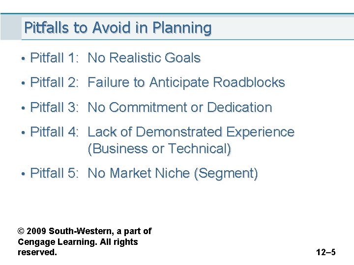 Pitfalls to Avoid in Planning • Pitfall 1: No Realistic Goals • Pitfall 2: