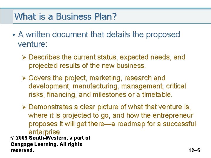 What is a Business Plan? • A written document that details the proposed venture: