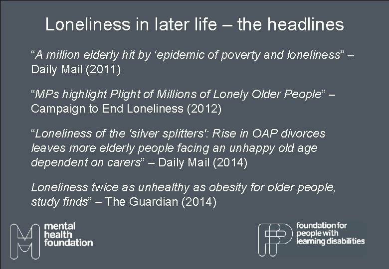 Loneliness in later life – the headlines “A million elderly hit by ‘epidemic of Loneliness in later life – the headlines “A million elderly hit by ‘epidemic of
