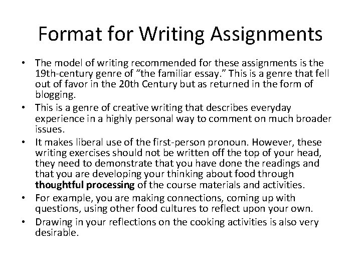 Format for Writing Assignments • The model of writing recommended for these assignments is