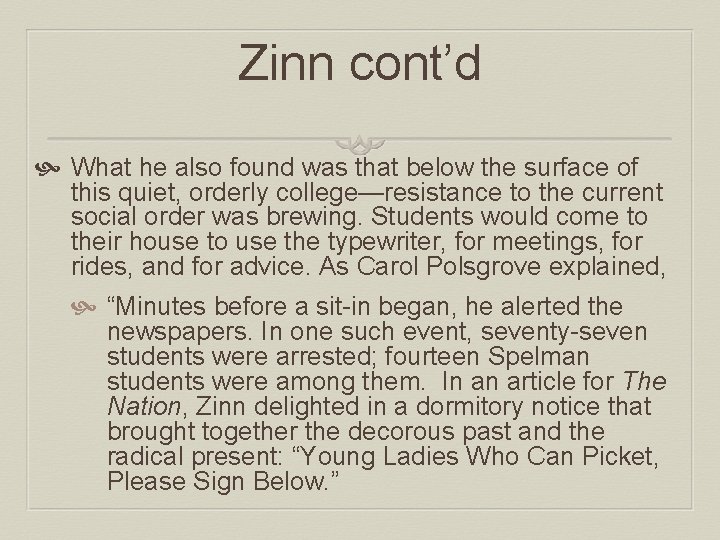 Zinn cont’d What he also found was that below the surface of this quiet,