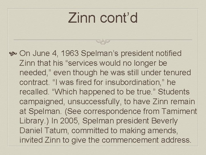 Zinn cont’d On June 4, 1963 Spelman’s president notified Zinn that his “services would