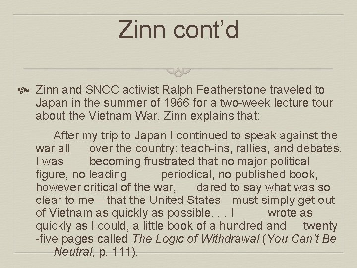 Zinn cont’d Zinn and SNCC activist Ralph Featherstone traveled to Japan in the summer