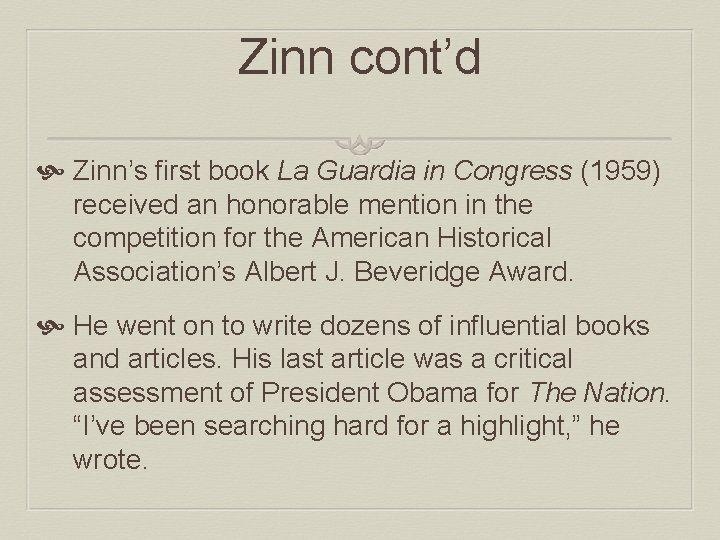 Zinn cont’d Zinn’s first book La Guardia in Congress (1959) received an honorable mention