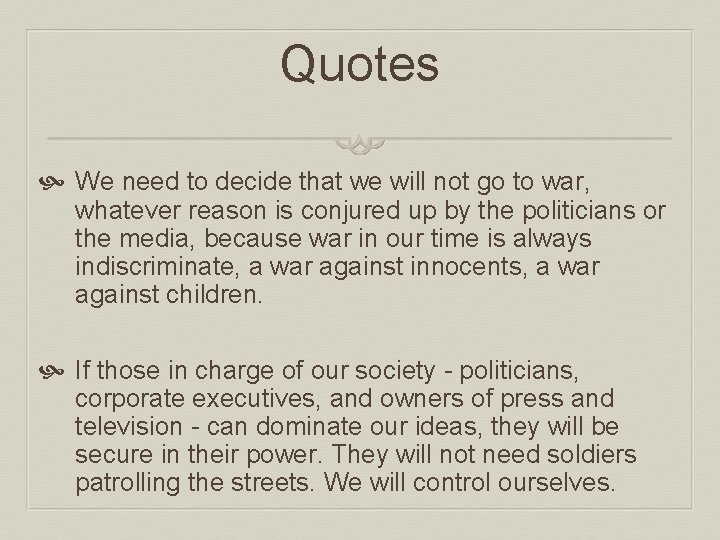 Quotes We need to decide that we will not go to war, whatever reason