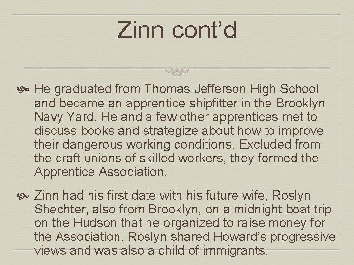 Zinn cont’d He graduated from Thomas Jefferson High School and became an apprentice shipfitter