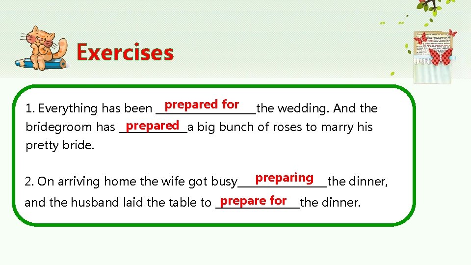 Exercises prepared for 1. Everything has been __________the wedding. And the prepared big bunch Exercises prepared for 1. Everything has been __________the wedding. And the prepared big bunch