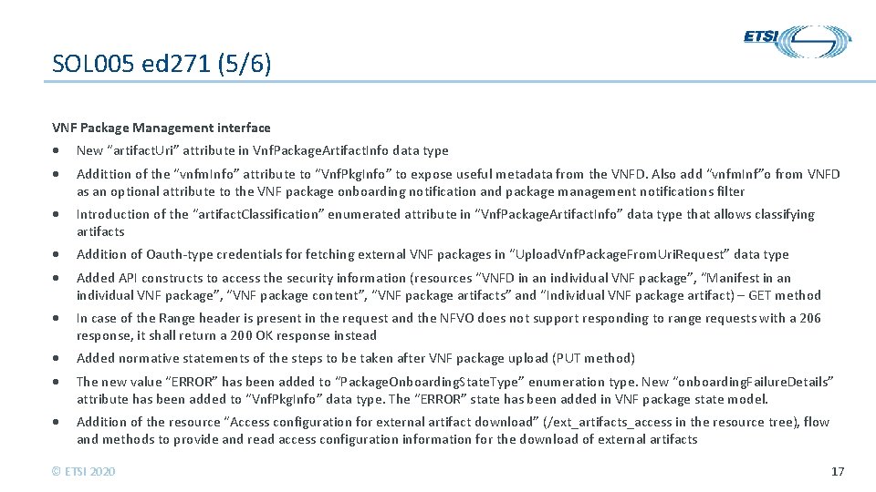 SOL 005 ed 271 (5/6) VNF Package Management interface New “artifact. Uri” attribute in