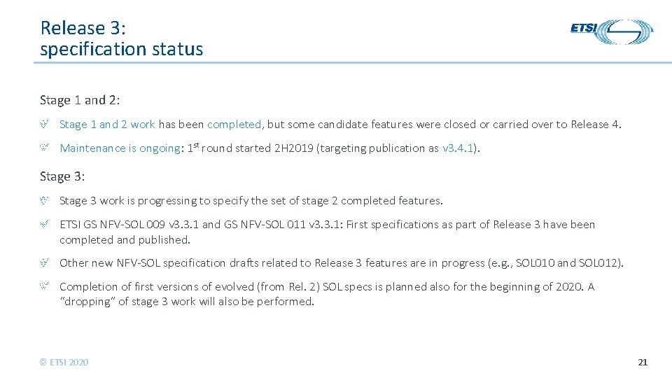 Release 3: specification status Stage 1 and 2: Stage 1 and 2 work has