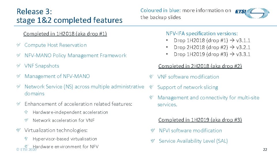 Release 3: stage 1&2 completed features Coloured in blue: more information on the backup