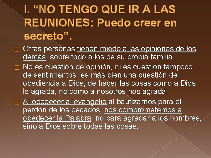 I. “NO TENGO QUE IR A LAS REUNIONES: Puedo creer en secreto”. Otras personas