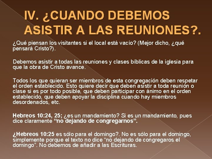 IV. ¿CUANDO DEBEMOS ASISTIR A LAS REUNIONES? . ¿Qué piensan los visitantes si el