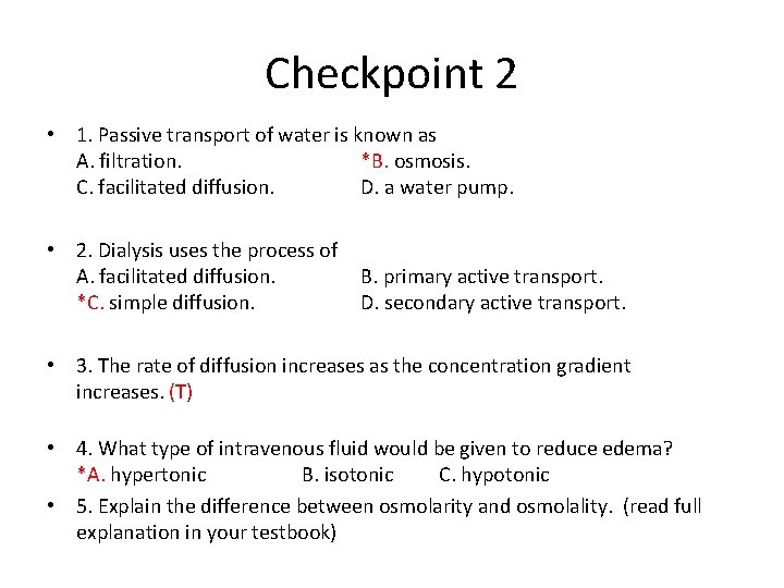 Checkpoint 2 • 1. Passive transport of water is known as A. filtration. *B.