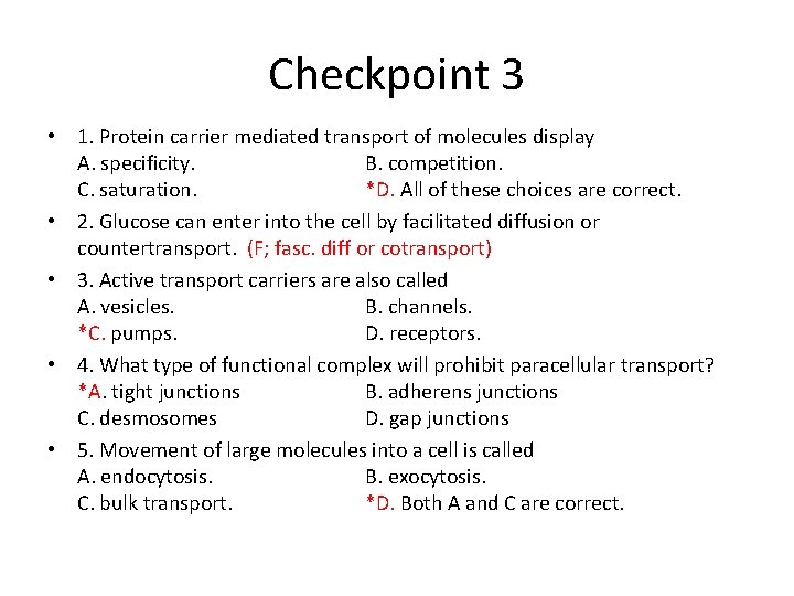 Checkpoint 3 • 1. Protein carrier mediated transport of molecules display A. specificity. B.