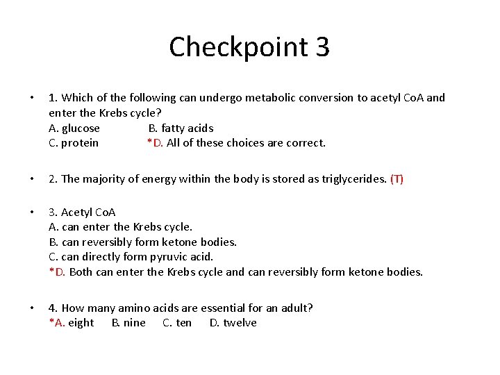 Checkpoint 3 • 1. Which of the following can undergo metabolic conversion to acetyl