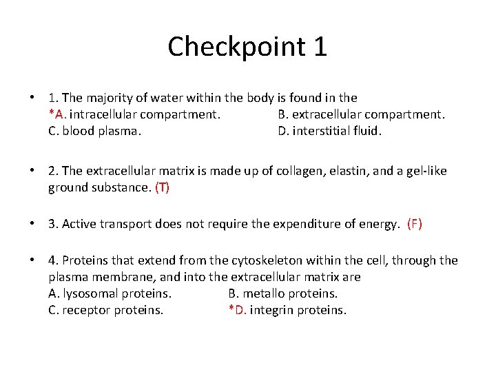 Checkpoint 1 • 1. The majority of water within the body is found in