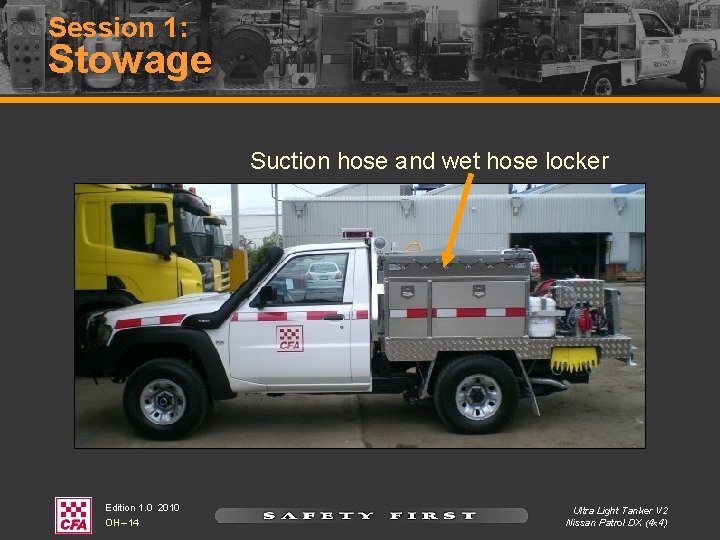 Session 1: Stowage Suction hose and wet hose locker Edition 1. 0 2010 OH