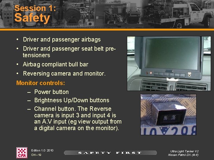 Session 1: Safety • Driver and passenger airbags • Driver and passenger seat belt