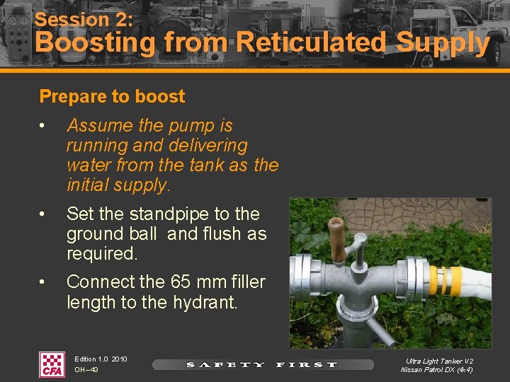 Session 2: Boosting from Reticulated Supply Prepare to boost • Assume the pump is