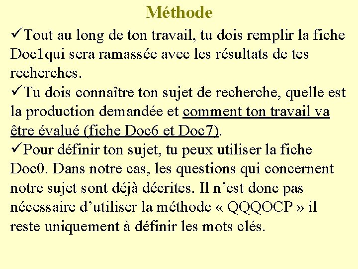 Méthode üTout au long de ton travail, tu dois remplir la fiche Doc 1